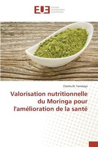 Valorisation Nutritionnelle Du Moringa Pour l'Amélioration de la Santé