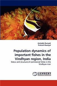 Population Dynamics of Important Fishes in the Vindhyan Region, India