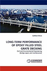 Long-Term Performance of Epoxy Filled Steel Grate Decking