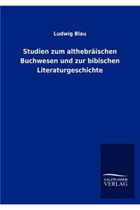 Studien zum althebräischen Buchwesen und zur bibischen Literaturgeschichte