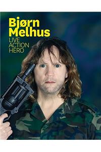 Bjorn Melhus: Live Action Hero