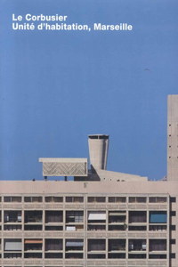 Le Corbusier, Unite d'Habitation, Marseille