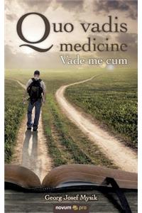 Quo vadis medicine