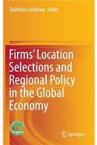 Firms’ Location Selections and Regional Policy in the Global Economy