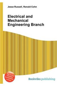 Electrical and Mechanical Engineering Branch