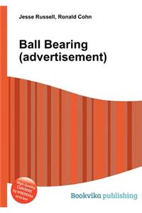 Ball Bearing (Advertisement)