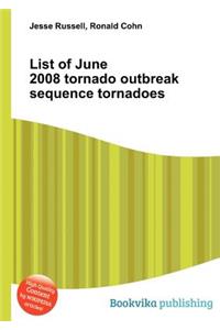 List of June 2008 Tornado Outbreak Sequence Tornadoes