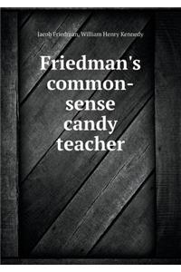 Friedman's Common-Sense Candy Teacher