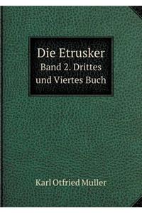 Die Etrusker Band 2. Drittes Und Viertes Buch