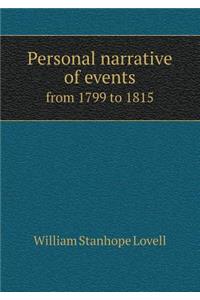 Personal Narrative of Events from 1799 to 1815