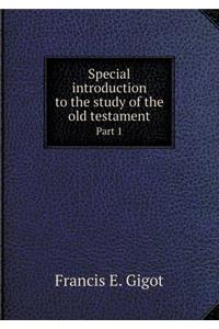 Special Introduction to the Study of the Old Testament Part 1