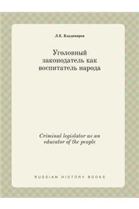 Criminal Legislator as an Educator of the People