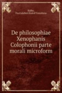DE PHILOSOPHIAE XENOPHANIS COLOPHONII P