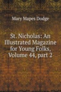 St. Nicholas: An Illustrated Magazine for Young Folks, Volume 44, part 2