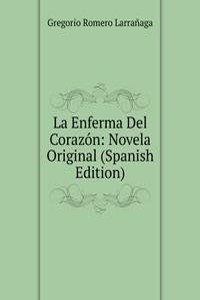 La Enferma Del Corazon: Novela Original (Spanish Edition)