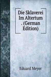 Die Sklaverei Im Altertum . (German Edition)