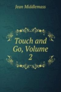 Touch and Go, Volume 2