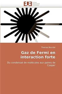 Gaz de Fermi En Interaction Forte