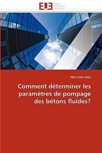 Comment Déterminer Les Paramètres de Pompage Des Bétons Fluides?