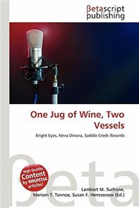One Jug of Wine, Two Vessels