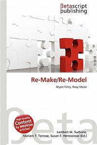 Re-Make/Re-Model