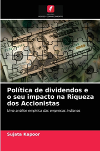 Política de dividendos e o seu impacto na Riqueza dos Accionistas