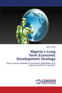 Nigeria's Long Term Economic Development Strategy