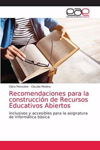 Recomendaciones para la construcción de Recursos Educativos Abiertos