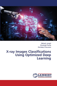 X-ray Images Classifications Using Optimized Deep Learning