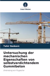 Untersuchung der mechanischen Eigenschaften von selbstverdichtendem Gummibeton