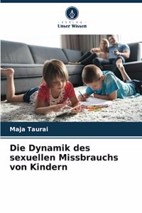 Dynamik des sexuellen Missbrauchs von Kindern