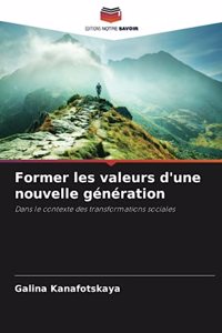 Former les valeurs d'une nouvelle génération