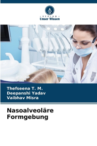 Nasoalveoläre Formgebung