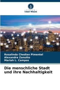 menschliche Stadt und ihre Nachhaltigkeit