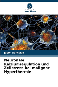 Neuronale Kalziumregulation und Zellstress bei maligner Hyperthermie