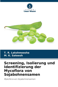 Screening, Isolierung und Identifizierung der Mycoflora von Sojabohnensamen