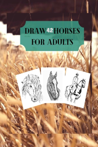 Draw 42 horses for adults