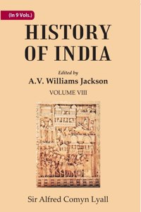 History Of India From The Close Of The Seventeenth Century To The Present Time Volume 8Th