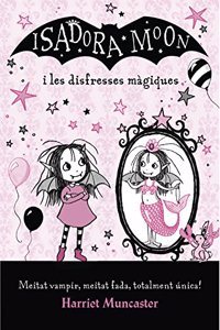 La Isadora Moon i les disfresses magiques (La Isadora Moon)