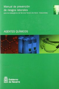 Manual de prevencion de riesgos laborales para los trabajadores del Servicio Navarro de Salud-Osasunbidea: agentes quimicos