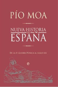Nueva historia de Espana : de la II Guerra Mundial punica al siglo XXI