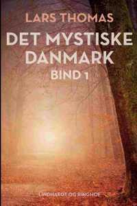 Det mystiske Danmark. Bind 1