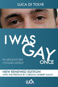 I WAS GAY ONCE in Medjugorje I found myself