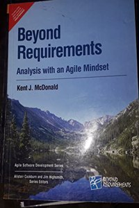 Beyond Requirements Analysis With An Agile Mindset (Agile Software Development)