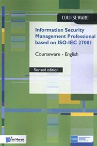 Information Security Management Professional based on ISO/IEC 27001 Courseware revised Edition- English