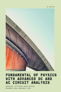 Fundamental of Physics with Advanced DC and AC Circuit Analysis: Complete answers for each question, large size (8.5 x 11 inches)