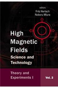 High Magnetic Fields: Science and Technology - Volume 2: Theory and Experiments I