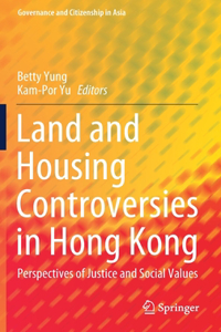 Land and Housing Controversies in Hong Kong