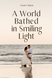 A World Bathed in Smiling Light