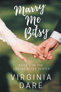 Marry Me Bitsy